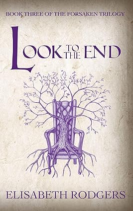 Look To The End (The Forsaken Trilogy Book 3)
